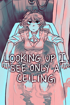 Cover art of Looking Up I See Only A Ceiling