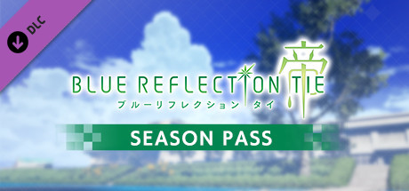 BLUE REFLECTION TIE/帝 - シーズンパス