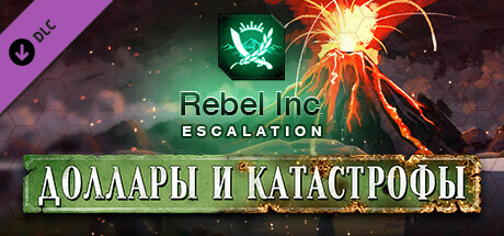 Rebel Inc: Escalation - Dollars & Disasters.