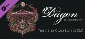 Dagon - The Little Glass Bottle DLC