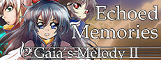𝄢Gaia's Melody II: ECHOED MEMORIES