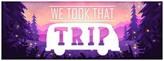 We Took That Trip