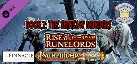 Fantasy Grounds - Pathfinder(R) for Savage Worlds: Rise of the Runelords! Book 2 - The Skinsaw Murders Header Image