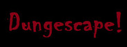 Dungescape!