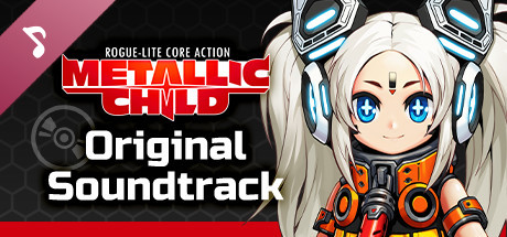 METALLIC CHILD Original Soundtrack