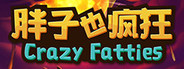 Crazy Fatties