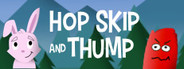 Hop Skip and Thump