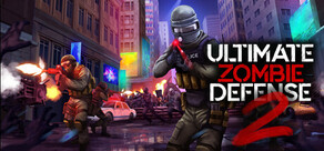 Ultimate Zombie Defense 2