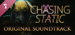 Chasing Static Original Soundtrack