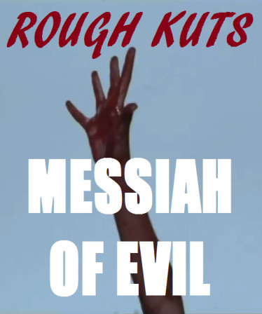 ROUGH KUTS: Messiah of Evil