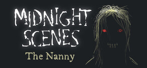 Midnight Scenes: The Nanny