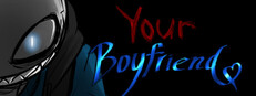 Your Boyfriend