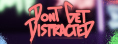 Don't Get Distracted