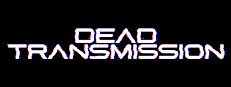 Dead Transmission