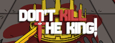 Don't Kill the King!