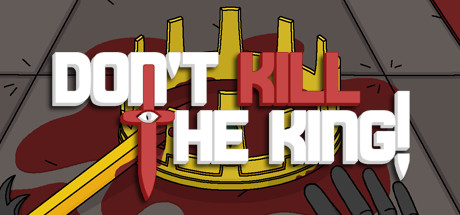 Don't Kill the King! Cover Image