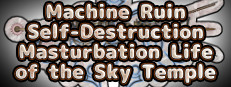Machine Ruin Self-Destruction Masturbation Life of the Sky Temple Small Capsule Image