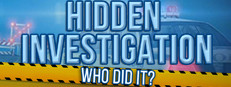 Hidden Investigation: Who did it?