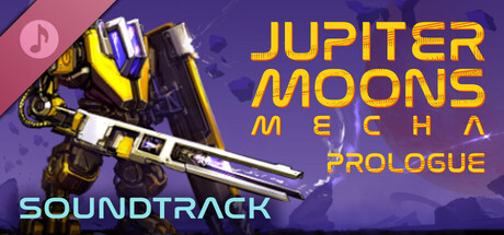 Jupiter Moons: Mecha - Prologue Soundtrack banner image