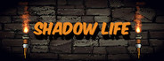 Shadow Life