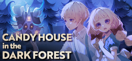 CANDY HOUSE in the DARK FOREST
