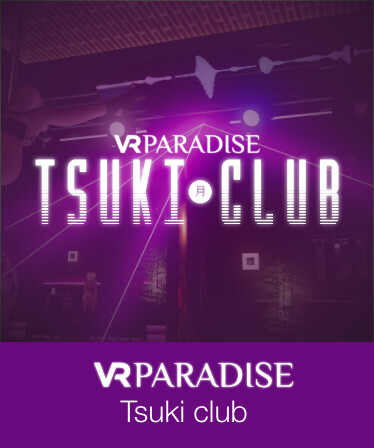 VR Paradise - Tsuki Club