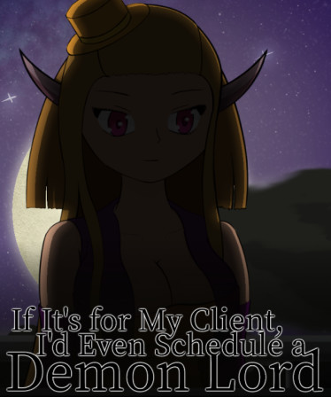 If It’s for My Client, I’d Even Schedule a Demon Lord