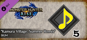 MONSTER HUNTER RISE - Achtergrondmuziek "Kamura Village: Summer Remix"