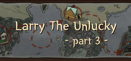 Larry The Unlucky Part 3 banner