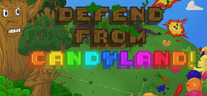 Defend from Candyland!