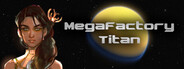 MegaFactory Titan