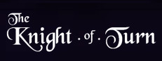 The Knight of Turn
