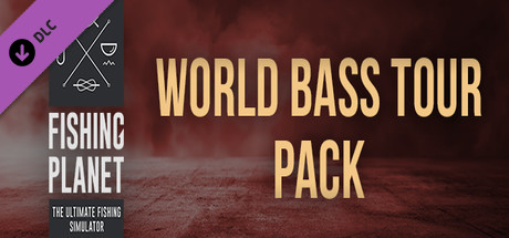 Fishing Planet: World Bass Tour Pack