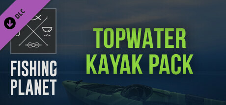 Fishing Planet: Topwater Kayak Pack banner image