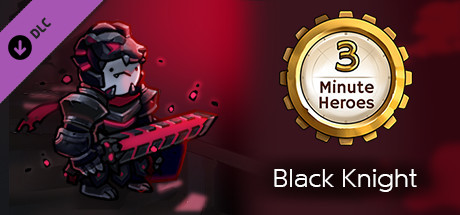 3 Minute Heroes - Black Knight (Warrior Skin) banner image