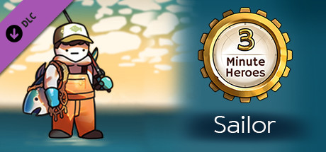 3 Minute Heroes - Sailor (Fisher Skin) banner image