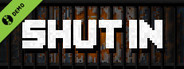 SHUT IN Demo