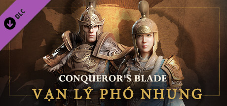 Conqueror's Blade-Vạn lý Phó Nhung