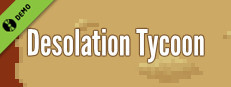 Desolation Tycoon Demo