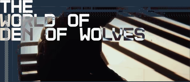 Den of Wolves video 3