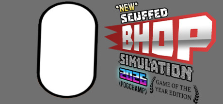 *NEW* SCUFFED BHOP SIMULATION 2026 GOTY EDITION banner