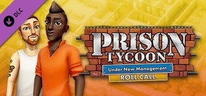 Prison Tycoon: Under New Management - Roll Call