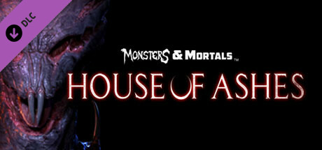 Monsters & Mortals - House of Ashes banner image