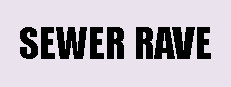 Sewer Rave