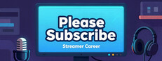 Please Subscribe: Streamer Career