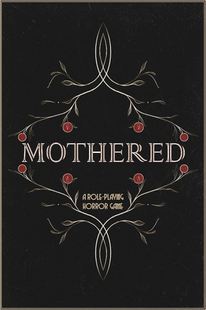 Cover art of MOTHERED - A ROLE-PLAYING HORROR GAME