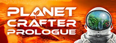 The Planet Crafter: Prologue