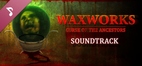 Waxworks: Curse of the Ancestors Soundtrack banner image