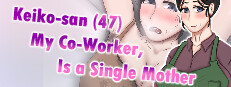 Keiko-san (47) my co-worker, is a single mother