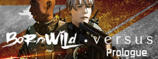 BornWild • Versus S1 - Prologue